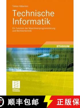 【3-4周达】Technische Informatik : Ein Tutorium der Maschinenprogrammierung und Rechnertechnik [9783834813725]