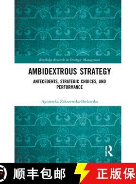 预订 Ambidextrous Strategy: Antecedents, Strategic Choices, and Performance [9780367650872]