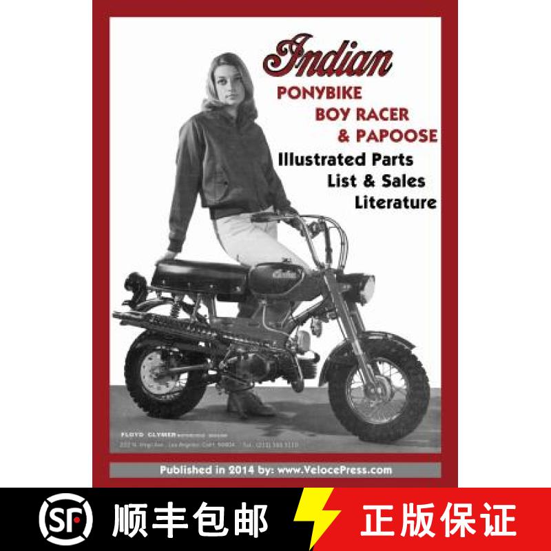 【2-3周达】Indian Ponybike, Boy Racer & Papoose Illustrated Parts List & Sales Literature [9781588501172]