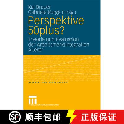 【3-4周达】Perspektive 50plus?: Theorie Und Evaluation Der Arbeitsmarktintegration AElterer [9783531163550]