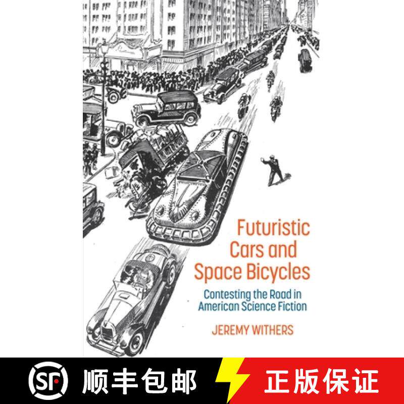 【3-4周达】精装 Futuristic Cars and Space Bicycles – Contesting the Road in American Science Fiction [9781789621754]