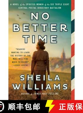 【3-4周达】No Better Time: A Novel of the Spirited Women of the Six Triple Eight Central Postal Direc... [9780063307957]
