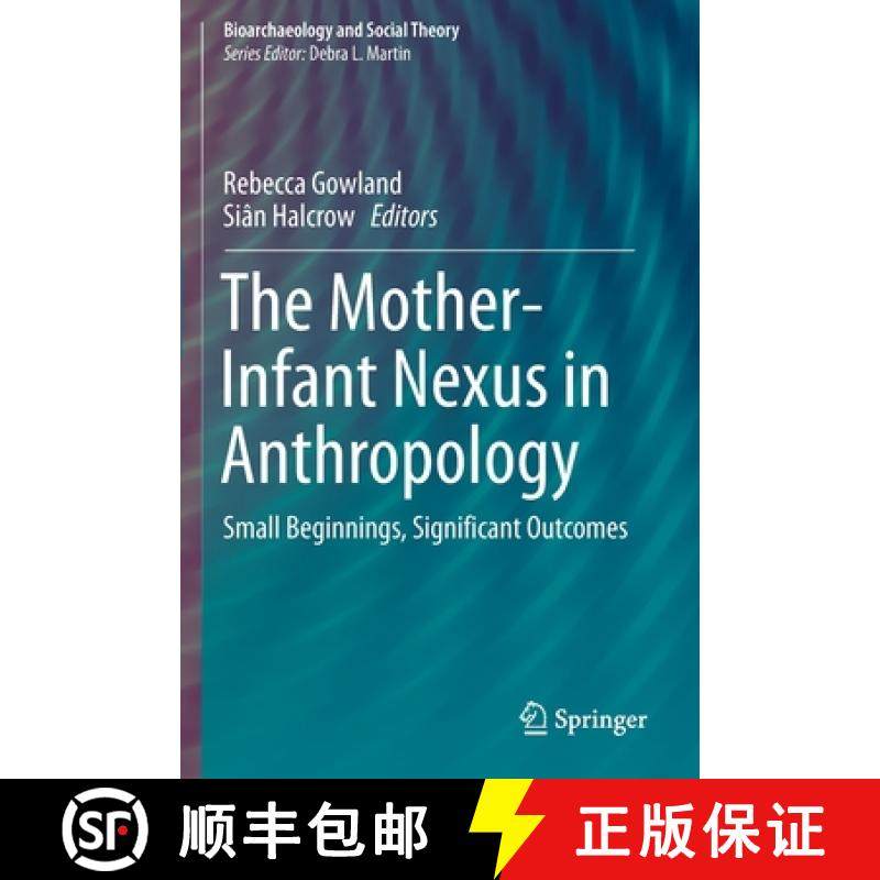 【3-4周达】The Mother-Infant Nexus in Anthropology : Small Beginnings, Significant Outcomes [9783030273958]