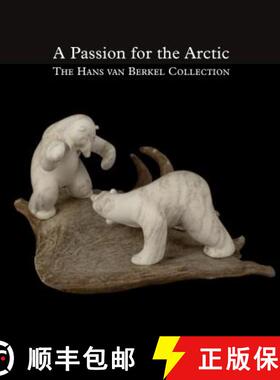 【3-4周达】A Passion for the Arctic: The Hans Van Berkel Collection [9789460224140]