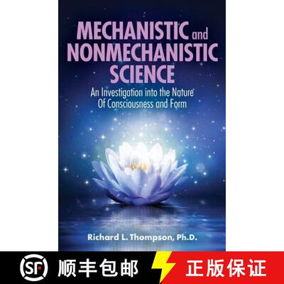 【3-4周达】Mechanistic and Nonmechanistic Science: An Investigation into the Nature of Consciousness ... [9780998187167]