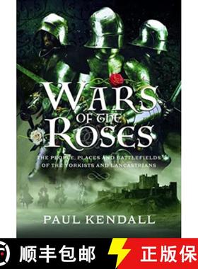 【3-4周达】Wars of the Roses: The People, Places and Battlefields of the Yorkists and Lancastrians [9781399097512]