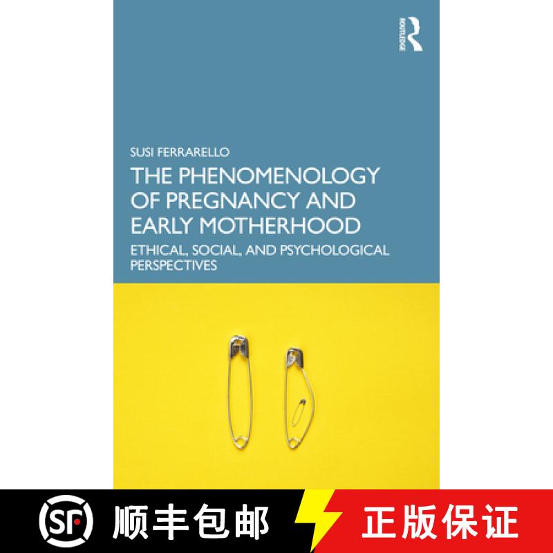 【3-4周达】The Phenomenology of Pregnancy and Early Motherhood: Ethical, Social, and Psychological Pe... [9781032791968]
