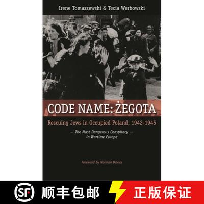 【3-4周达】Code Name: Zegota: Rescuing Jews in Occupied Poland, 1942-1945: The Most Dangerous Conspir... [9780313383915]