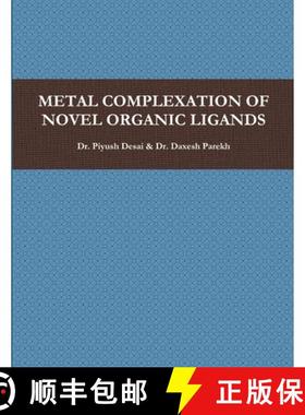 【3-4周达】Metal Complexation of Novel Organic Ligands [9781304760135]