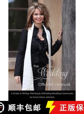 【3-4周达】The Wedding Officiant's Manual: The Wedding Guide to Writing, Planning and Officiating Wed... [9780979811937]