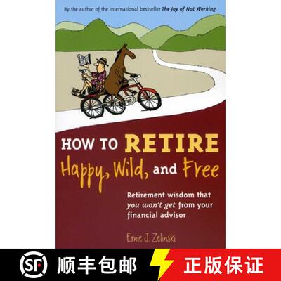 【3-4周达】How to Retire Happy, Wild, and Free: Retirement Wisdom That You Won't Get from Your Financ... [9780969419495]