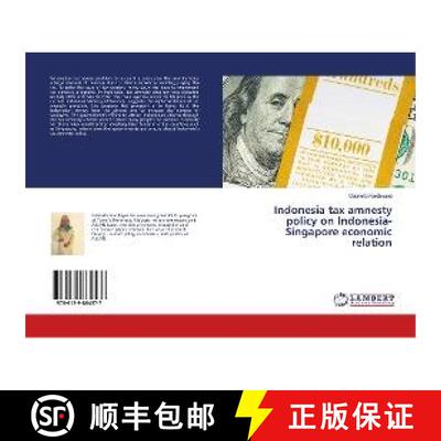 预订 Indonesia tax amnesty policy on Indonesia-Singapore economic relation [9786139864577]