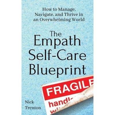 【4周达】The Empath Self-Care Blueprint: How to Manage, Navigate, and Thrive in an Overwhelming World [9781647431785]