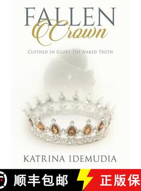【3-4周达】Fallen Crown: Clothed In Glory The Naked Truth [9780244920920]