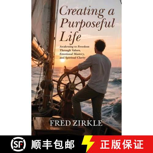 【3-4周达】Creating a Purposeful Life: Awakening to Freedom Through Values, Emotional Mastery, and Sp... [9781971345000]