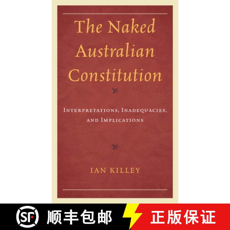 【3-4周达】精装 The Naked Australian Constitution : Interpretations, Inadequacies, and Implications [9781666908862]