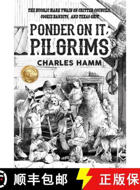 【3-4周达】Ponder On It, Pilgrims: The Bucolic Mark Twain on Critter Councils, Cookie Bandits, and Te... [9780578391229]