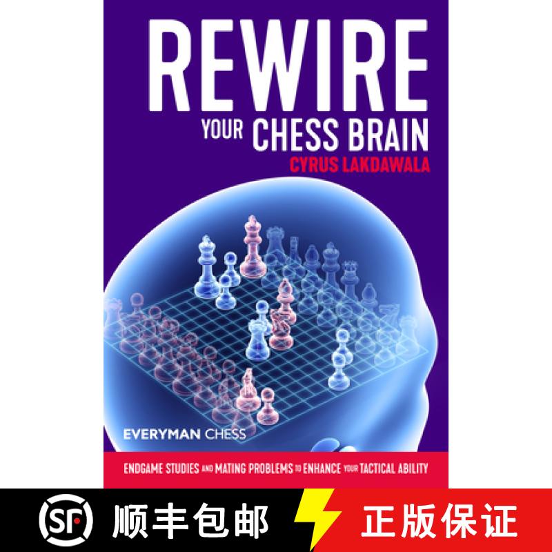 【2-3周达】Rewire Your Chess Brain: Endgame studies and mating problems to enhance your tactical ability [9781781945698]