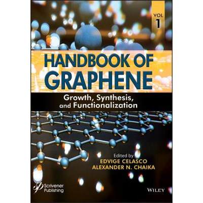 【4周达】Handbook Of Graphene, Volume 1: Growth, Synthesis, And Functionalization [Wiley材料科学] [9781119468554]