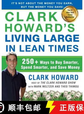 预订 Clark Howard's Living Large in Lean Times: 250+ Ways to Buy Smarter, Spend Smarter, and Save Money [9781583334331]