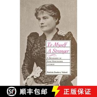 预订 To Myself a Stranger – A Biography of Rose Hawthorne Lathrop [9780807124734]