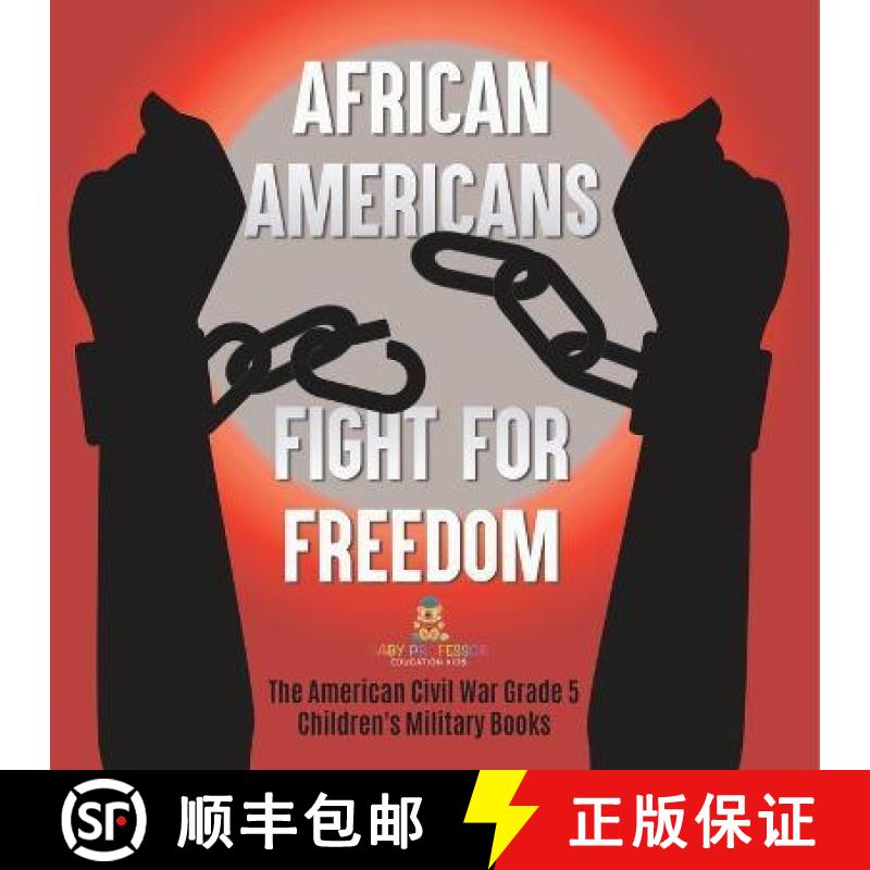 【3-4周达】African Americans Fight for Freedom | The American Civil War Grade 5 | Children's Military... [9781541960695]