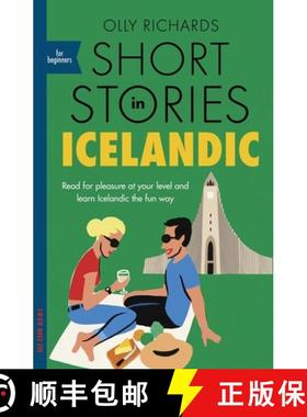 【3-4周达】Short Stories in Icelandic for Beginners: Read for pleasure at your level, expand your voc... [9781529302998]