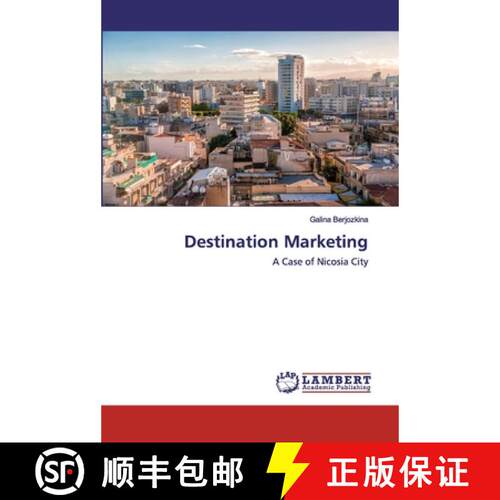 【3-4周达】Destination Marketing: A Case of Nicosia City (Aufl.) [9786202556330]