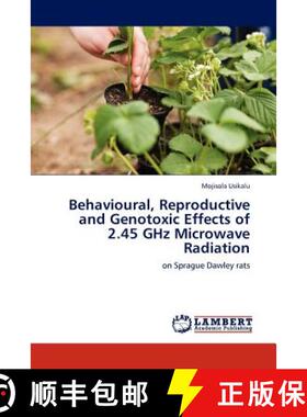 预订 Behavioural, Reproductive and Genotoxic Effects of 2.45 GHz Microwave Radiation [9783845422770]