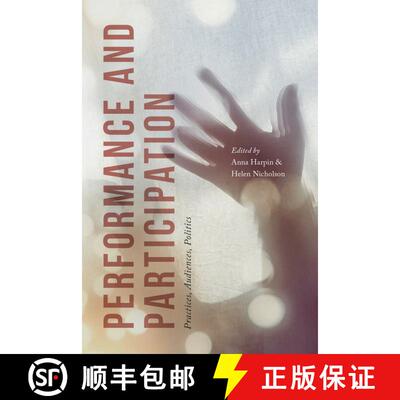 【3-4周达】Performance and Participation: Practices, Audiences, Politics [9781137393166]
