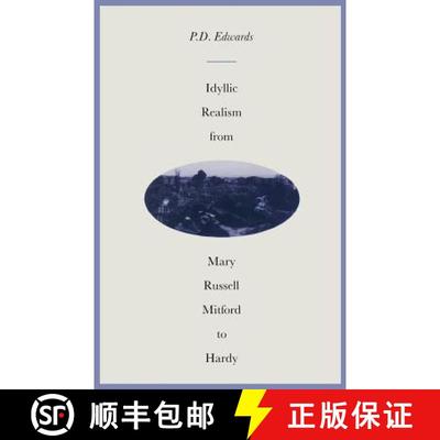 现货 从玛丽·罗素·米特福德到哈代的田园现实主义 Idyllic Realism from Mary Russell Mitford to Hardy [9781349196777]