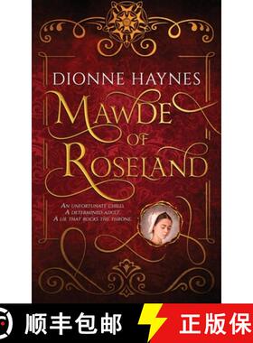 【3-4周达】Mawde of Roseland: An unfortunate child. A determined adult. A lie that rocks the throne. [9781916210998]