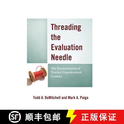 【3-4周达】Threading the Evaluation Needle : The Documentation of Teacher Unprofessional Conduct [9781475854053]