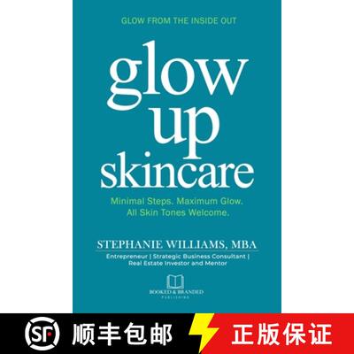 【3-4周达】Glow Up Skincare: Minimal Steps. Maximum Glow. All Skin Tones Welcome. [9781969369063]