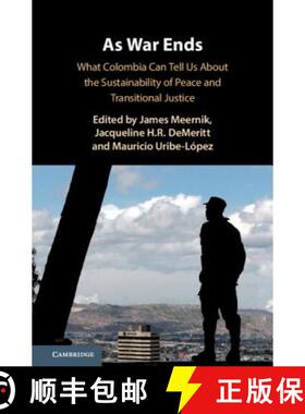 【3-4周达】As War Ends: What Colombia Can Tell Us about the Sustainability of Peace and Transitional ... [9781108499040]