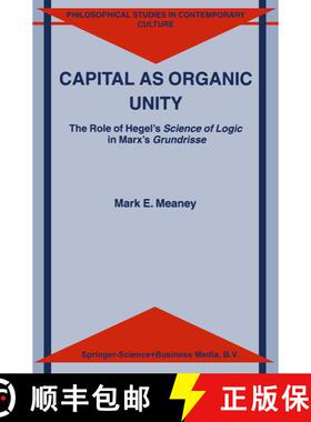 【3-4周达】Capital as Organic Unity : The Role of Hegel's Science of Logic in Marx's Grundrisse [9789048161812]