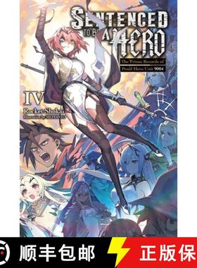 【3-4周达】Sentenced to Be a Hero, Vol. 4 (Light Novel): The Prison Records of Penal Hero Unit 9004 [9781975391362]