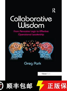 【3-4周达】Collaborative Wisdom: From Pervasive Logic to Effective Operational Leadership [9780367879006]