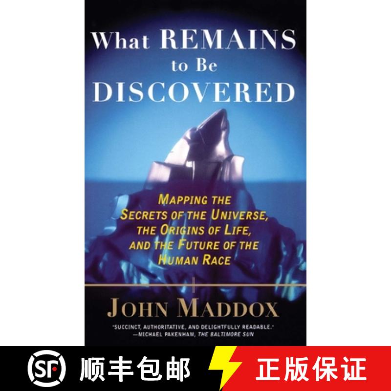 【3-4周达】What Remains to Be Discovered: Mapping the Secrets of the Universe, the Origins of Life, a... [9780684863009]