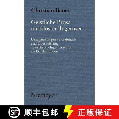 【3-4周达】Geistliche Prosa Im Kloster Tegernsee : Untersuchungen Zu Gebrauch Und  berlieferung Deuts... [9783484891074]