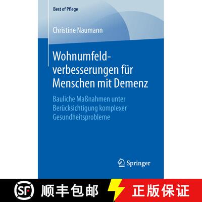 【3-4周达】Wohnumfeldverbesserungen für Menschen mit Demenz : Bauliche Maßnahmen unter Berücksicht... [9783658247539]