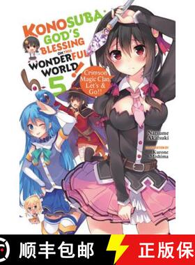 预订 Konosuba: God's Blessing on This Wonderful World!, Vol. 5 (Light Novel): Crimson Magic Clan, Let... [9780316468787]