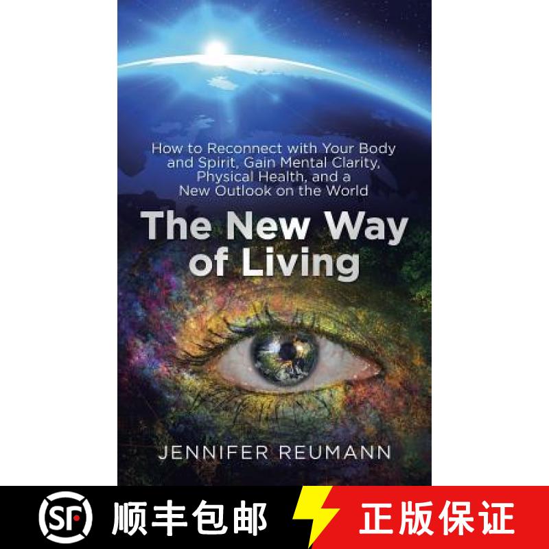【3-4周达】The New Way of Living: How to Reconnect with Your Body and Spirit, Gain Mental Clarity, Ph... [9781982225100]