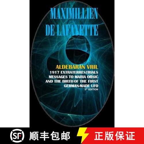 【3-4周达】Aldebaran Vril: 1917 Extraterrestrials Messages to Maria Orsic and the Birth of the First ... [9780359129096]