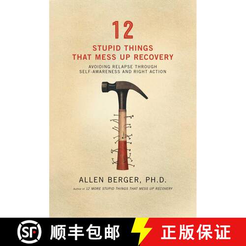 【3-4周达】12 Stupid Things That Mess Up Recovery: Avoiding Relapse through Self-Awareness and Right ... [9781592854868]