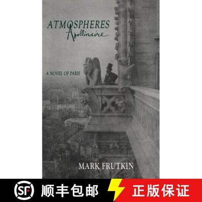 【3-4周达】Atmospheres Apollinaire: A Novel of Paris [9780888783912]