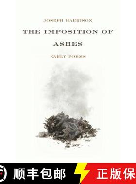 预订 The Imposition of Ashes: Early Poems [9780692793213]