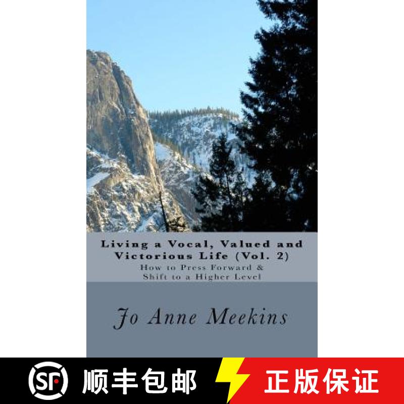 预订 How to Press Forward & Shift to a Higher Level: Living a Vocal, Valued and Victorious Life [9780692274958]