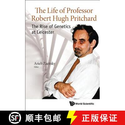 【3-4周达】Life Of Professor Robert Hugh Pritchard, The: The Rise Of Genetics At Leicester [9789813203747]