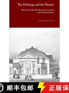 预订 The Heibergs and the Theater: Between Vaudeville, Romantic Comedy and National Drama [9788763538978]